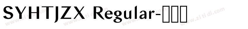 SYHTJZX Regular字体转换 SYHTJZX Regular字体转换